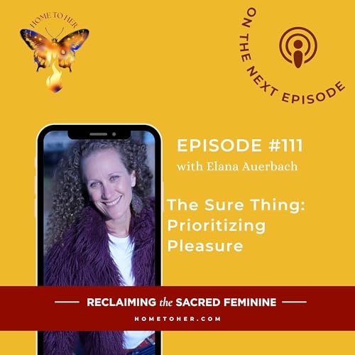 The Sure Thing: Prioritizing Pleasure with Elana Auerbach