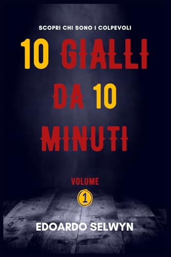 10 GIALLI DA 10 MINUTI: Scopri chi sono i colpevoli