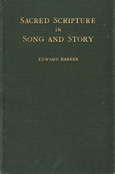 Hardcover SACRED SCRIPTURE IN SONG AND STORY, Book
