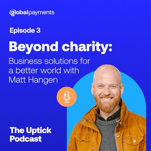 Beyond Charity: Business Solutions for a Better World
