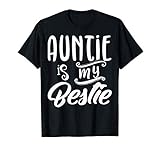 Auntie Is My Bestie Gift For Nieces From Aunts Auntie Themed T-Shirt