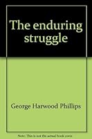 The Enduring Struggle: Indians in California History 0929651189 Book Cover