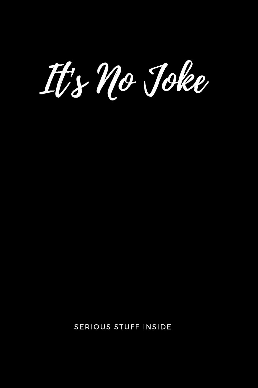 Jokes Notebook, Blank Ruled Journal | It's No Joke: Serious Stuff Inside