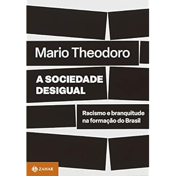 Capa do livro A sociedade desigual: Racismo e branquitude na formação do Brasil