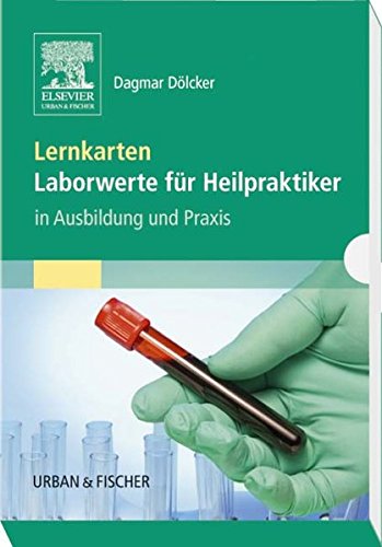 Lernkarten Laborwerte für Heilpraktiker: in Ausbildung und Praxis Lernkarten Laborwerte für Heilpraktiker: in Ausbildung und Praxis