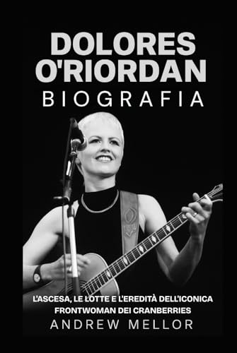 Dolores O'Riordan Biografia: L'Ascesa, le Lotte e l'EreditĂ dell'Iconica Frontwoman