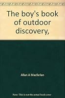 The boy's book of outdoor discovery 0883650290 Book Cover