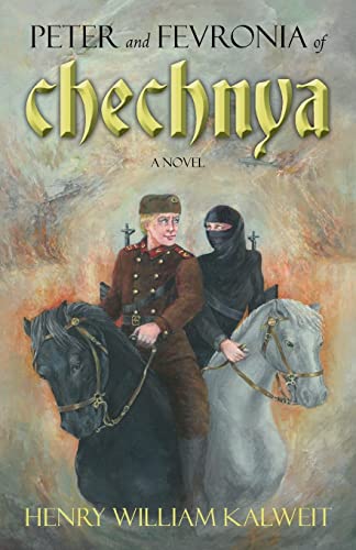 Peter and Fevronia of Chechnya: A Novel