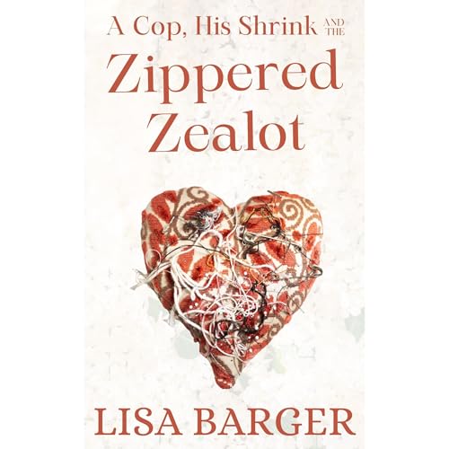 A Cop, His Shrink And The Zippered Zealot by Lisa Barger episode artwork