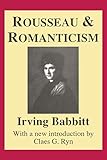 Rousseau and Romanticism (The Library of Conservative Thought)