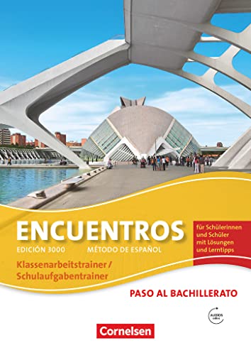 Encuentros. Paso al bachillerato - Schulaufgaben- und Klassenarbeitstrainer: 3. Fremdsprache - Edición 300. Mit Audio-Materialien und eingelegten Musterlösungen