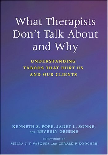 Buy What Therapists Don't Talk About and Why: Understanding Taboos That Hurt Us and Our Clients — BookShops.in