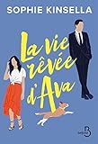 La vie rêvée d'Ava - Sophie Kinsella Übersetzer: Daphné Bernard 