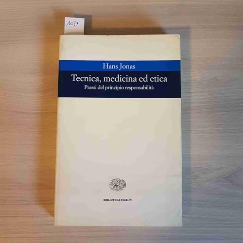 Tecnica, medicina ed etica. Passi del principio responsabilità