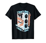 I Don't Buy Computers I Build Them PC Builder T-Shirt