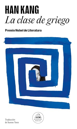 La Clase de Griego / Greek Lessons: Premio Nobel de Literatura 2024