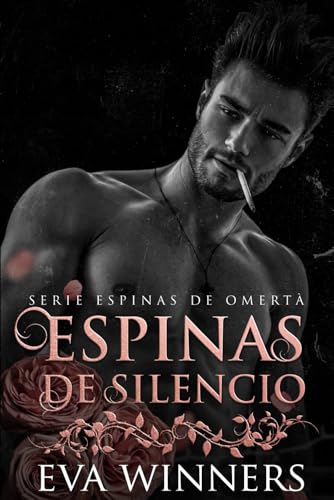 Espinas de Silencio: Romance mafioso: 4 (Espinas de Omertà)