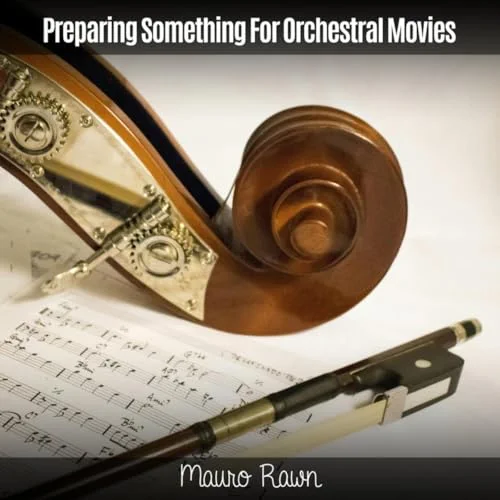 Preparing Something for Orchestral Movies