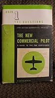 The new commercial pilot;: A guide to the FAA certificate B0007DYVQ4 Book Cover