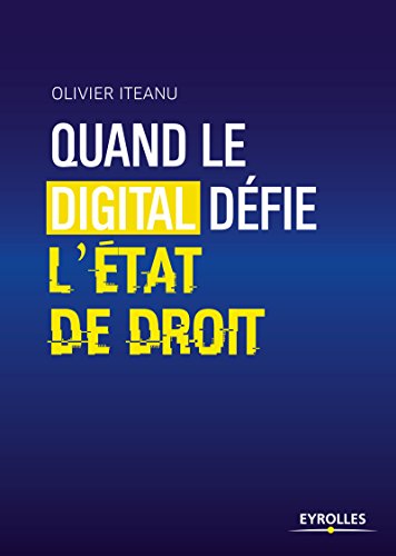 Télécharger Quand le digital défie l'Etat de droit Francais PDF