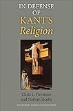 In Defense of Kant's Religion (Philosophy of Religion)