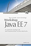 Workshop Java EE 7: Ein praktischer Einstieg in die Java Enterprise Edition mit dem Web Profile