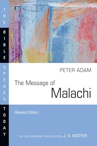 The Message of Malachi (The Bible Speaks Today Series)