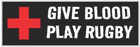 Slap-Art Give Blood Play Rugby Funny Vinyl Decals Bumper Stickers