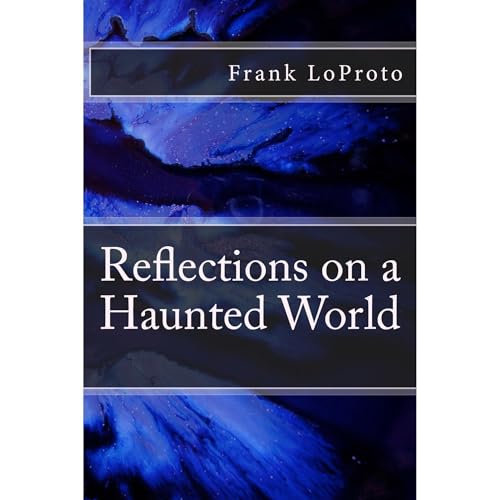 Reflections on a Haunted World by Frank LoProto episode artwork