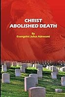 Christ Abolished Death 1686630670 Book Cover