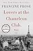 Lovers at the Chameleon Club, Paris 1932: A Richly Imagined Novel of Love, Ambition, and Betrayal in 1920s Paris (P.S. (Paperback))