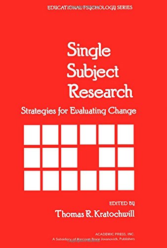 Single Subject Research: Strategies for Evaluat... 0124258506 Book Cover
