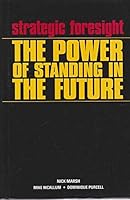 Strategic Foresight: The Power of Standing in the Future 1740950046 Book Cover