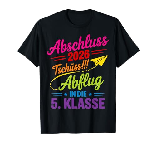 Grundschule Abschluss 2026 Tschüss! Abflug in die 5. Klasse T-Shirt