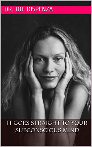 IT GOES STRAIGHT TO YOUR SUBCONSCIOUS MIND (English Edition)