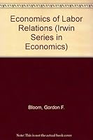 Economics of Labor Relations (Irwin Series in Economics) 0256024901 Book Cover