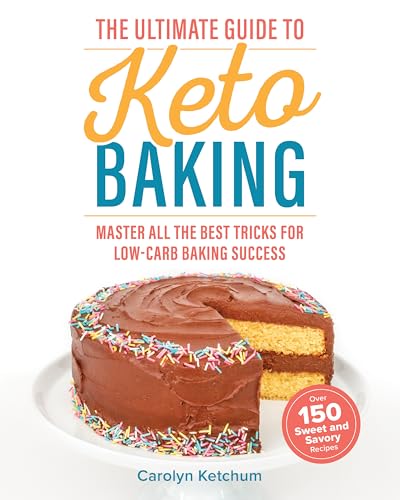 The Ultimate Guide to Keto Baking: Master All the Best