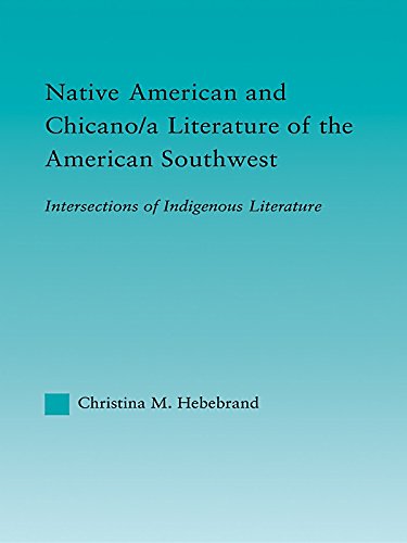 Native American and Chicano/a Literature of the American Southwest: Intersections of Indigenous Literatures (Indigenous Peoples and Politics)