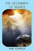 The Geography of Heaven 0983085919 Book Cover