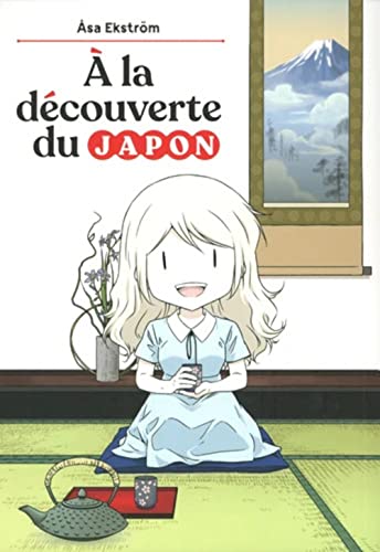 À la découverte du Japon ! : Asa, une suédoise au pays du soleil levant — Tome 0