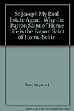 St. Joseph, My Real Estate Agent: Patron Saint of Home Life and Home Selling