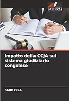 Impatto della CCJA sul sistema giudiziario congolese (Italian Edition) 6208493994 Book Cover