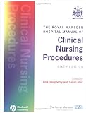 The Royal Marsden Hospital Manual of Clinical Nursing Procedures (Royal Marsden Nhs Trust) The Royal Marsden Hospital Manual of Clinical Nursing Procedures (Royal Marsden Nhs Trust)