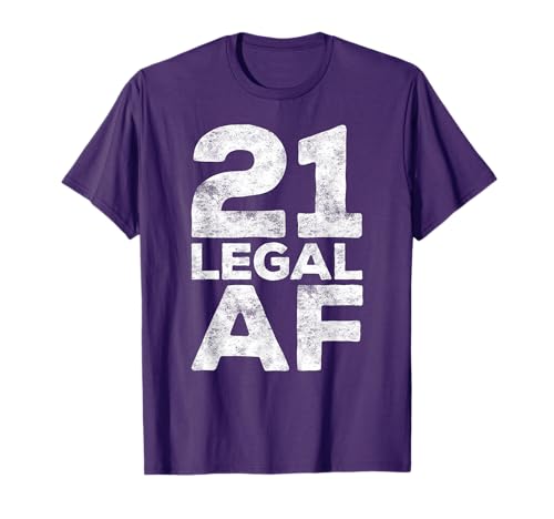 21 Legal AF T-Shirt 21st Birthday Shirt T-Shirt