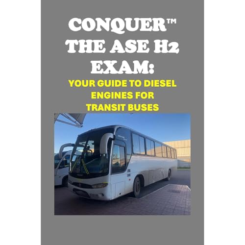 Conquer the ASE H2 Exam: Your Guide to Diesel Engines for Transit Buses by Philip Martin McCaulay episode artwork
