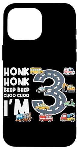 Honk Honk Beep Beep Choo Choo I'm 3�� �a���� �X�}�z�P�[�X iPhone 16 Pro Max �p