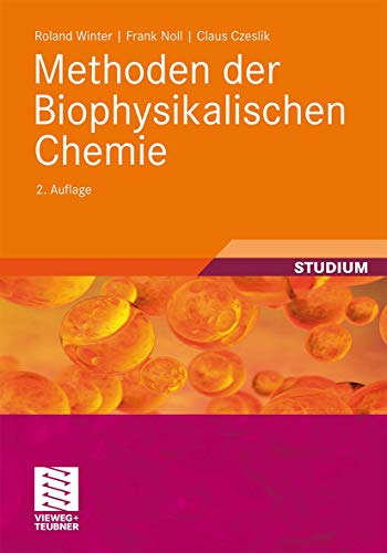 Methoden der Biophysikalischen Chemie (Studienbücher Chemie)