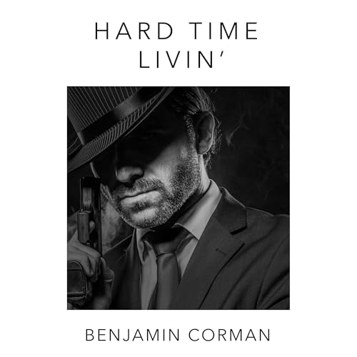 Hard Time Livin' by Benjamin Corman episode artwork