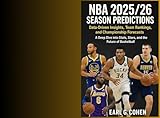NBA 2025/26 SEASON : PREDICTIONS: DATA-DRIVEN INSIGHTS, TEAM RANKINGS, AND CHAMPIONSHIP FORECASTS A DEEP DIVE INTO STATS, STARS, AND THE FUTURE OF BASKETBALL