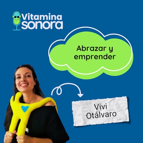 Abrazar y emprender. Vivi Ot&aacute;lvaro - La Isla de los Abrazadores